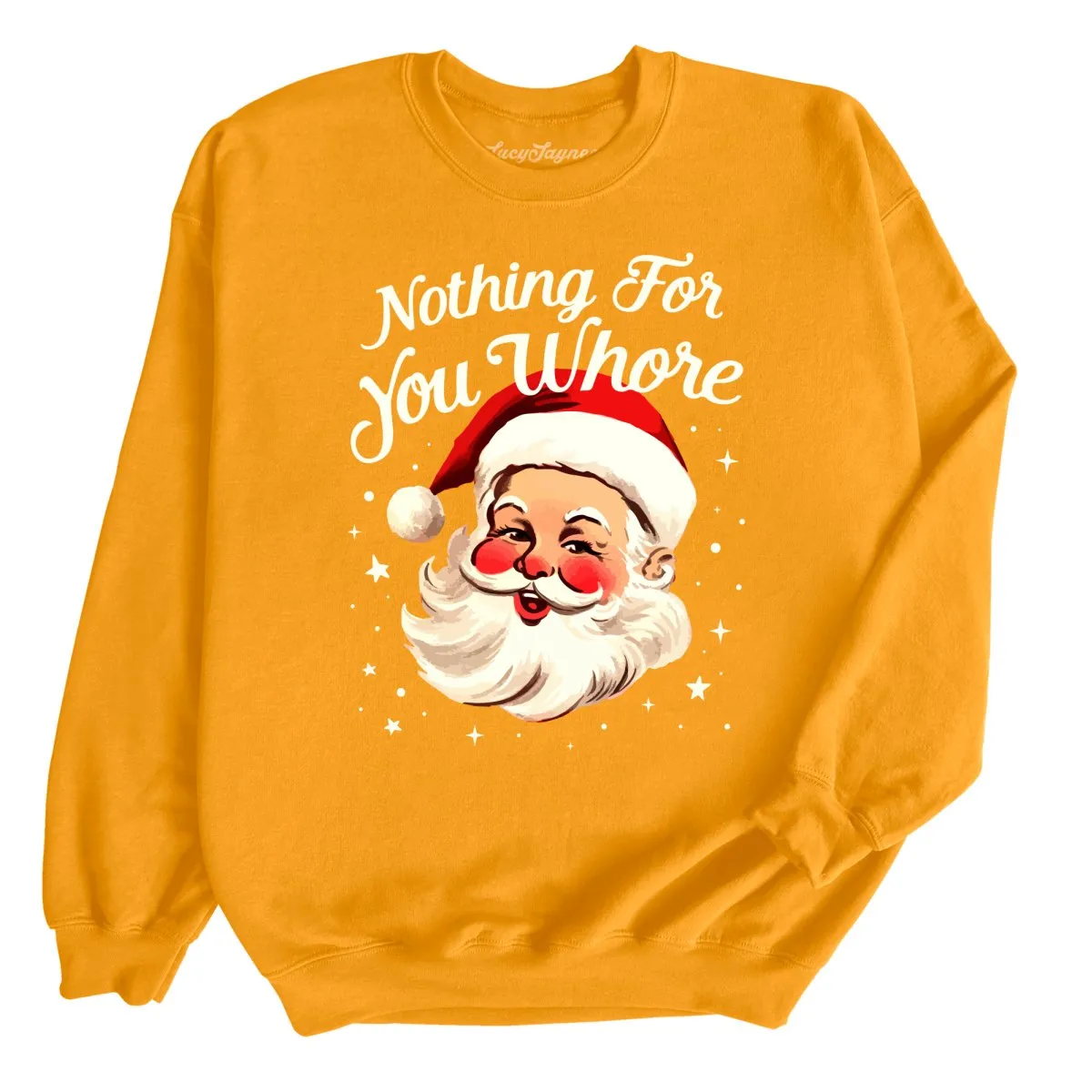 Nothing For You Whore Sweatshirt