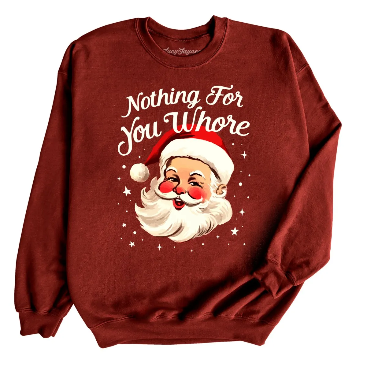 Nothing For You Whore Sweatshirt