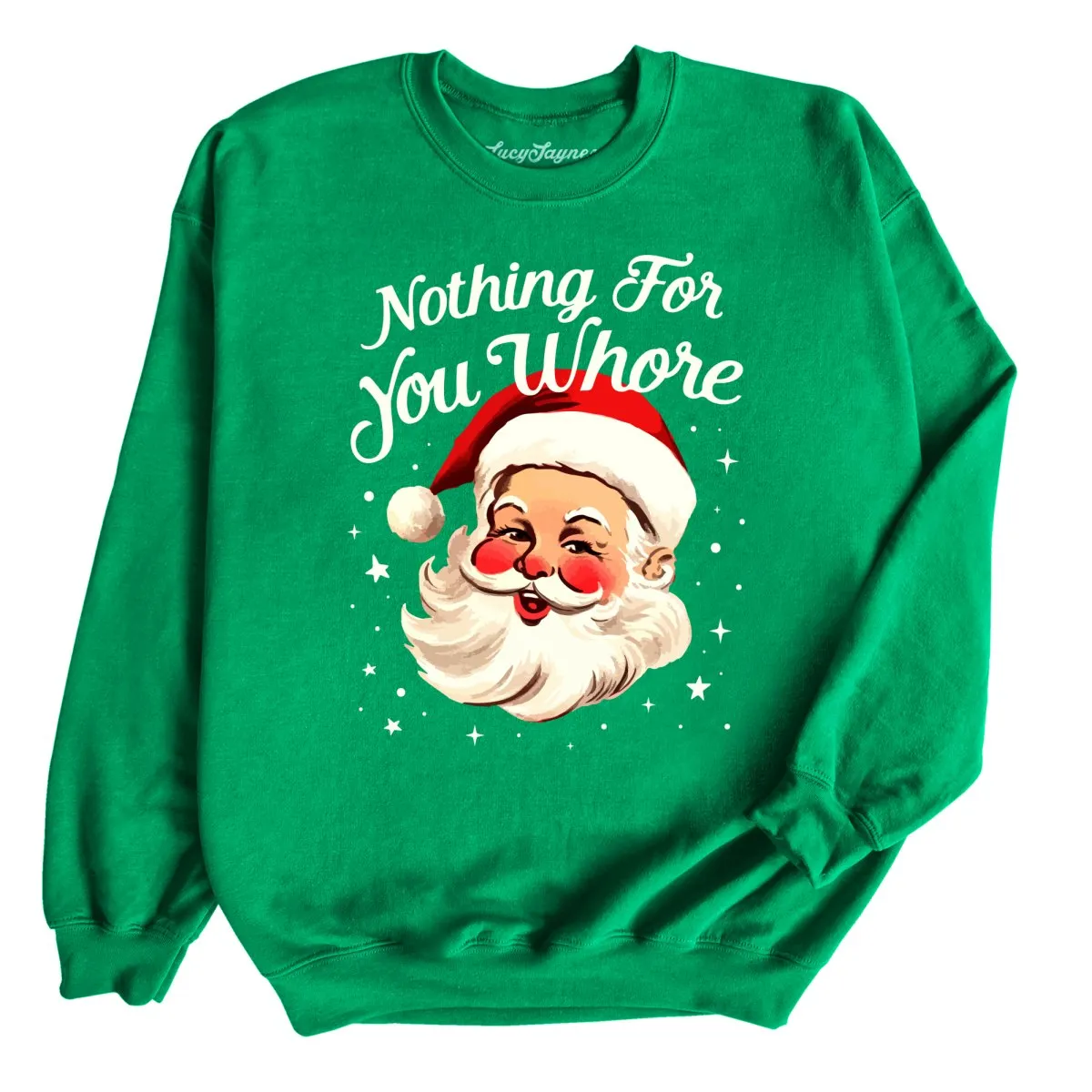 Nothing For You Whore Sweatshirt