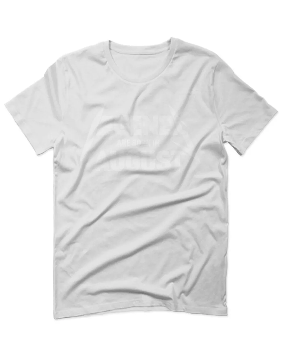 The Best Birthday Gift Legend are Born in August For men T Shirt
